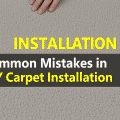 Common Mistakes in DIY Carpet Installation and How to Avoid Them