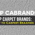 How to Choose the Best Carpet Brand for Your Needs