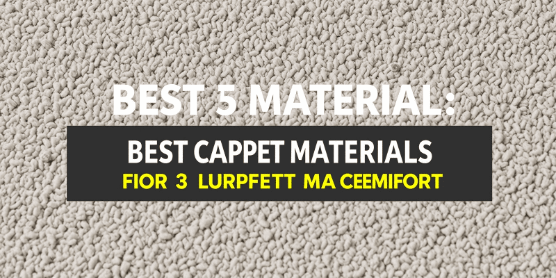 Featured image of post Top 5 Carpet Materials for Durability and Comfort